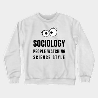 Sociology - people watching science style Crewneck Sweatshirt